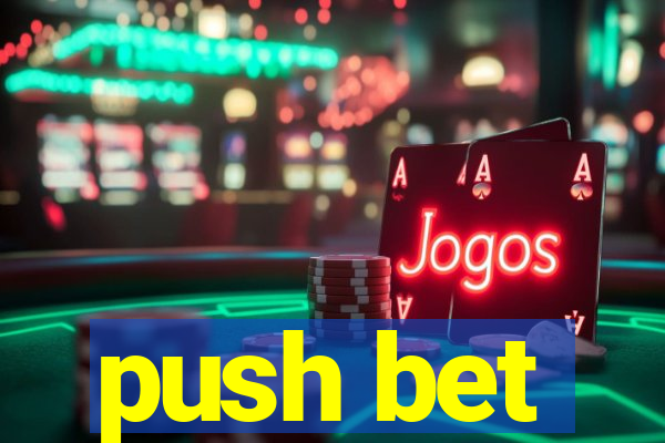 push bet