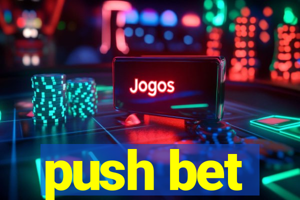 push bet