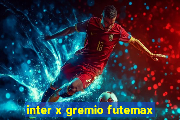 inter x gremio futemax