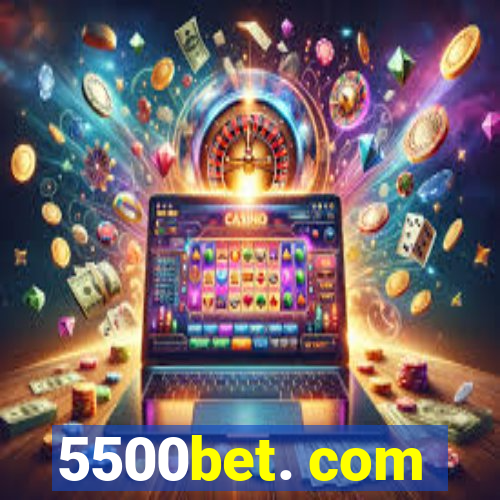 5500bet. com