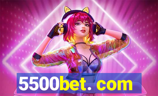 5500bet. com