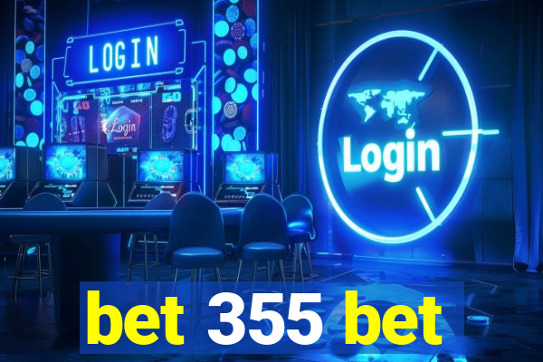 bet 355 bet