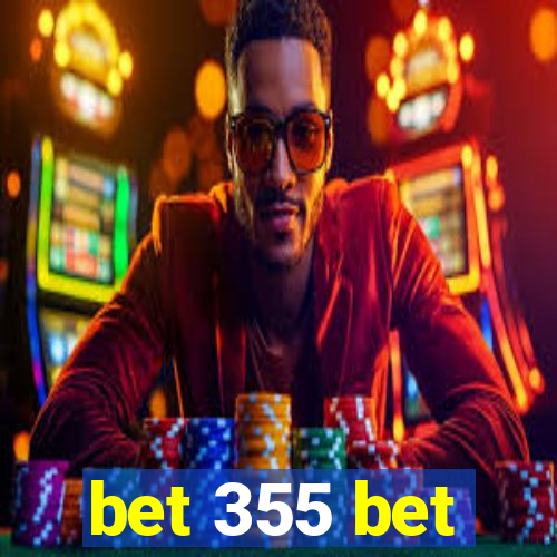 bet 355 bet