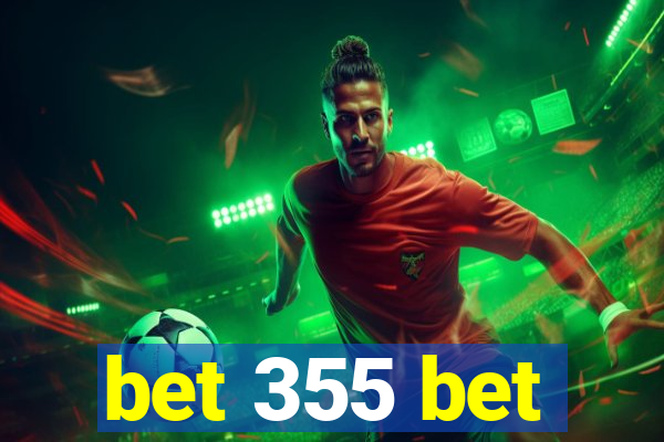 bet 355 bet