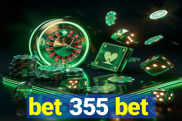 bet 355 bet