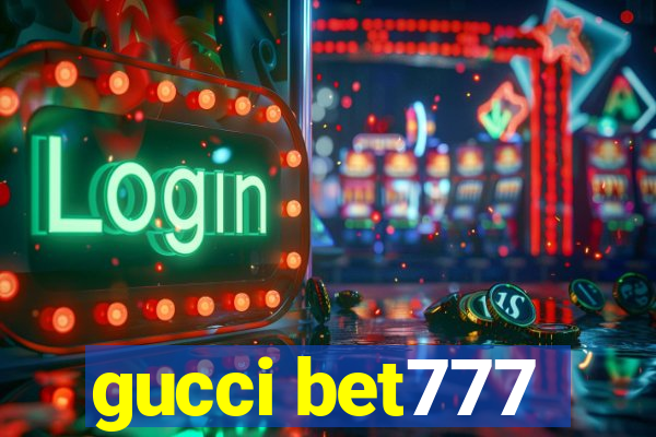 gucci bet777