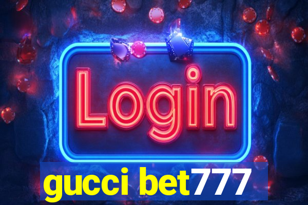 gucci bet777