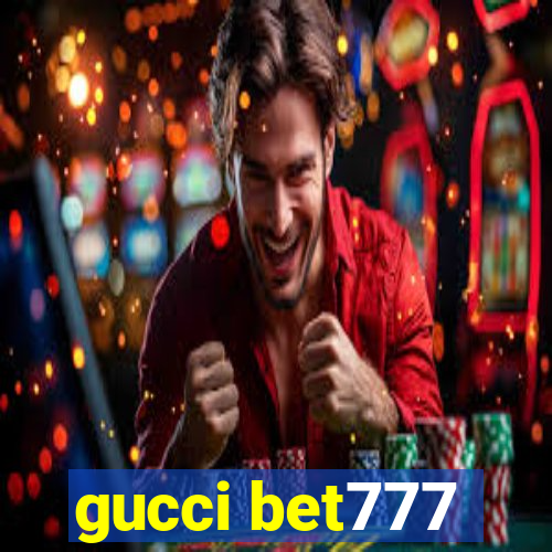 gucci bet777