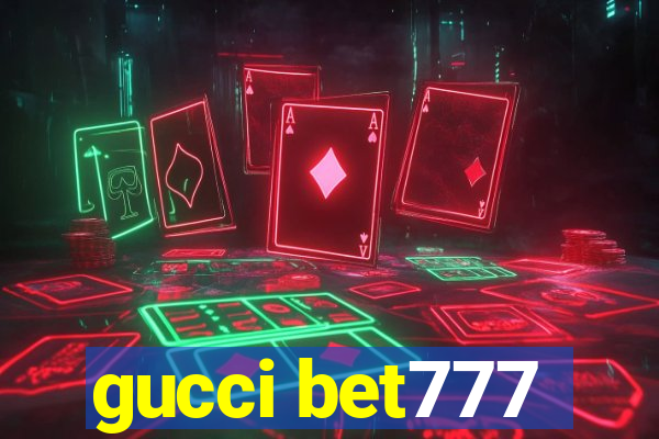 gucci bet777