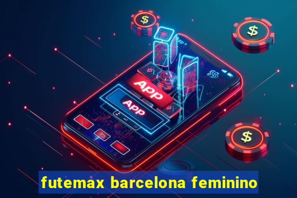 futemax barcelona feminino