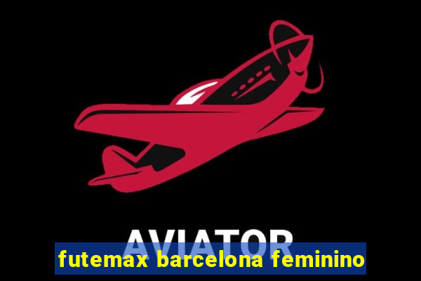 futemax barcelona feminino