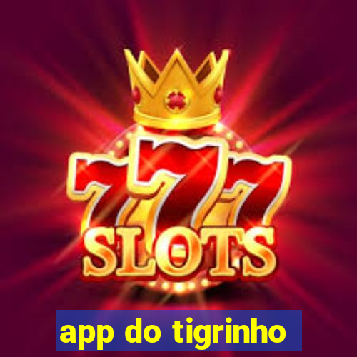 app do tigrinho