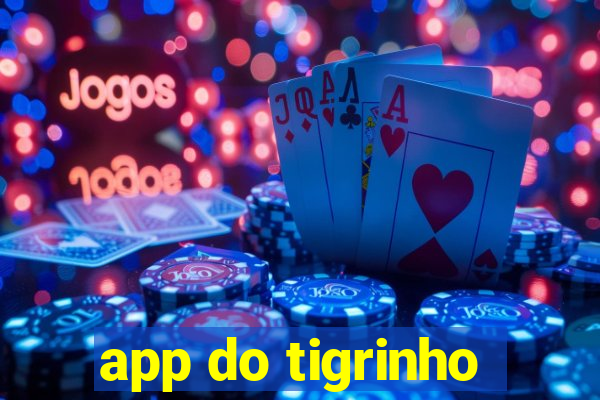 app do tigrinho