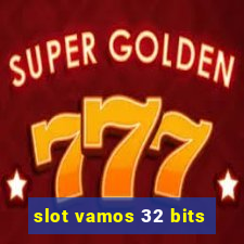 slot vamos 32 bits