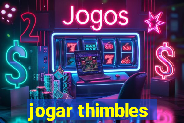 jogar thimbles