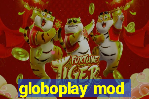 globoplay mod