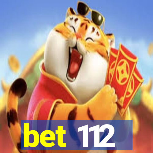 bet 112