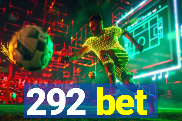 292 bet