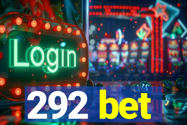 292 bet