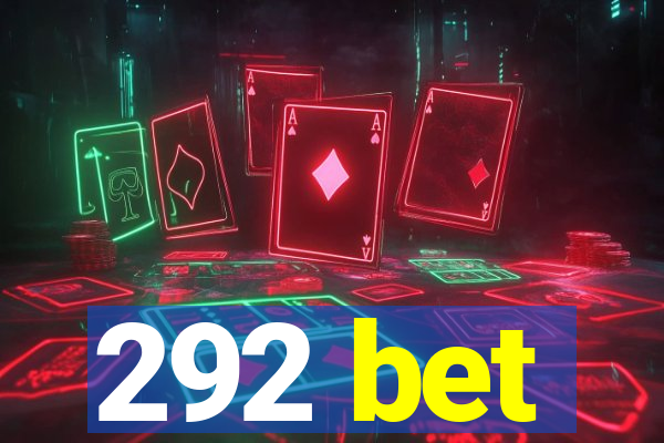 292 bet