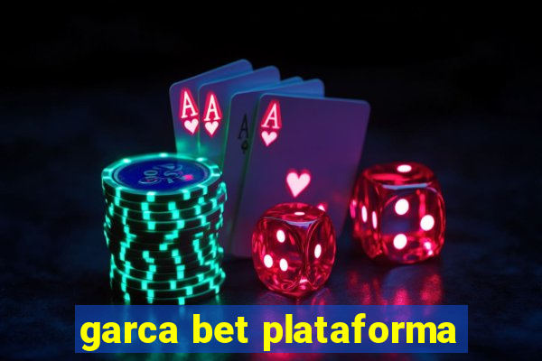 garca bet plataforma