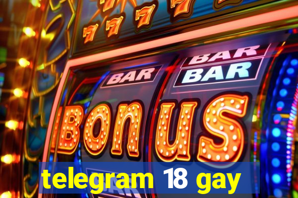 telegram 18 gay