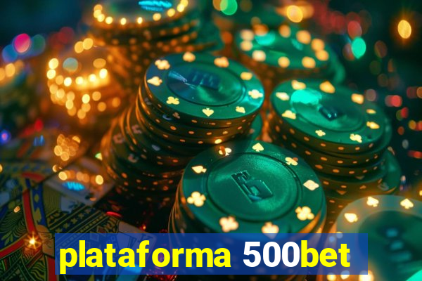 plataforma 500bet