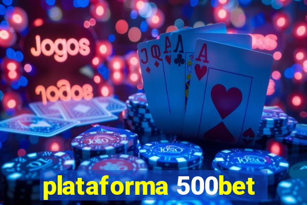 plataforma 500bet