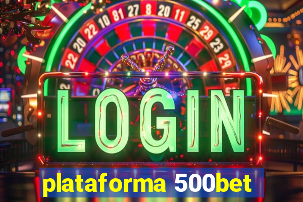 plataforma 500bet