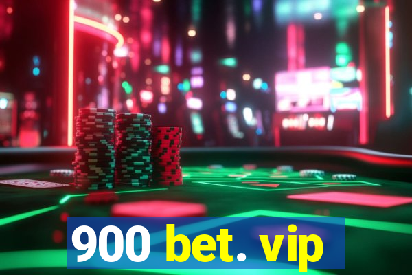 900 bet. vip