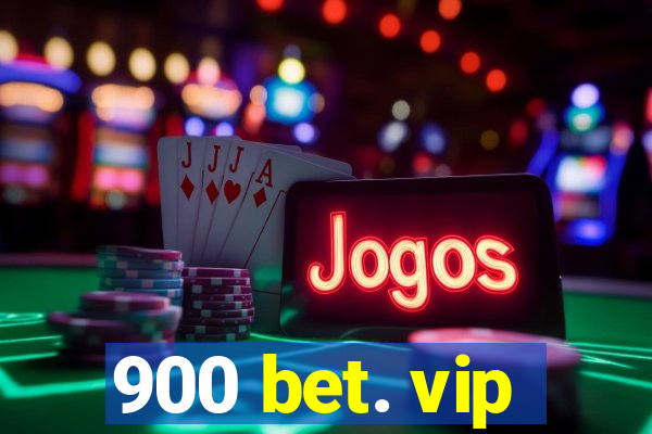 900 bet. vip