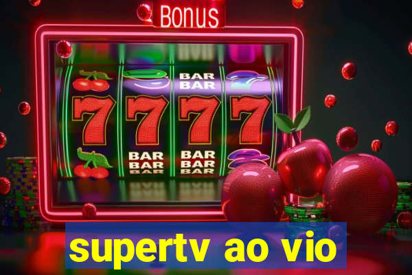 supertv ao vio