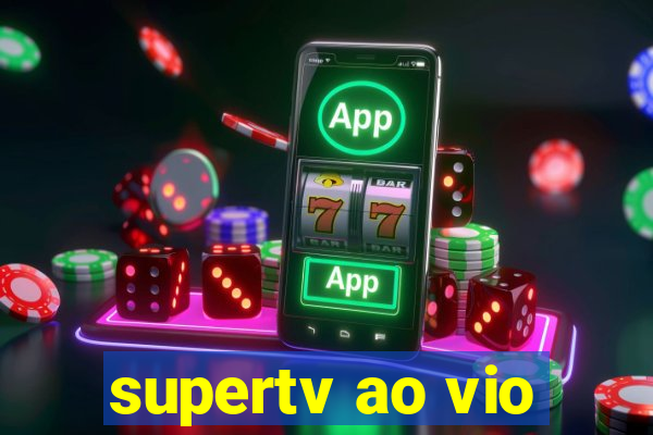 supertv ao vio