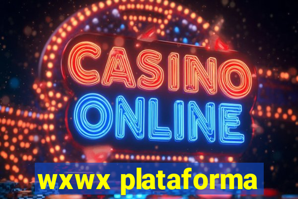 wxwx plataforma