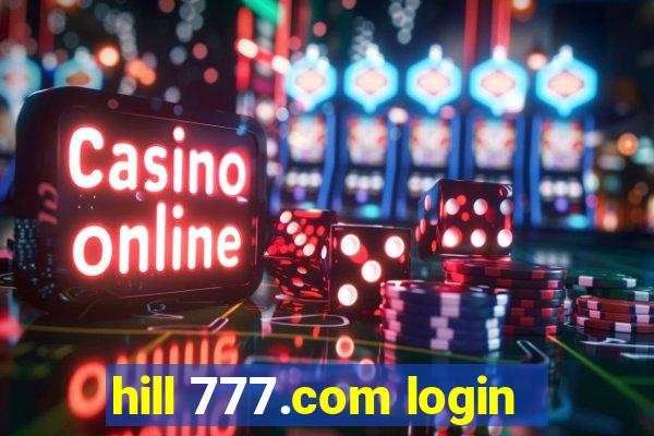 hill 777.com login