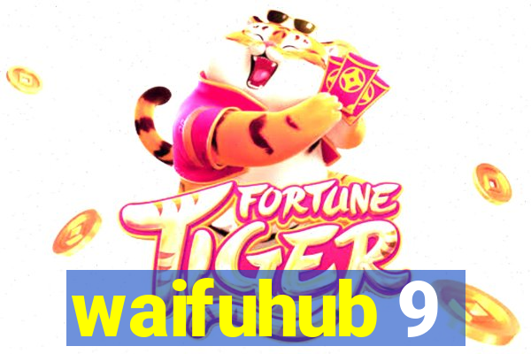 waifuhub 9