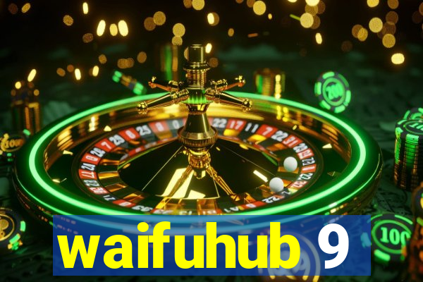 waifuhub 9