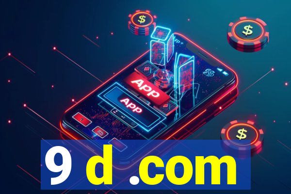 9 d .com