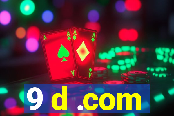 9 d .com