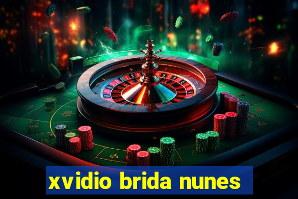 xvidio brida nunes