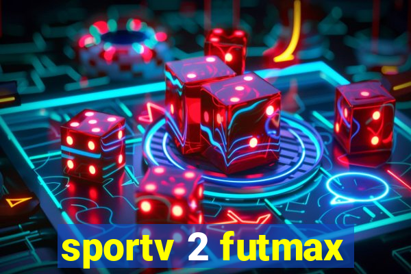 sportv 2 futmax