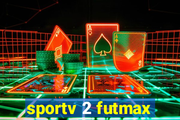 sportv 2 futmax