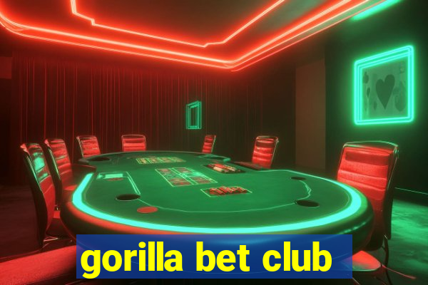 gorilla bet club