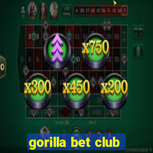 gorilla bet club