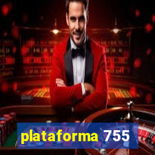 plataforma 755