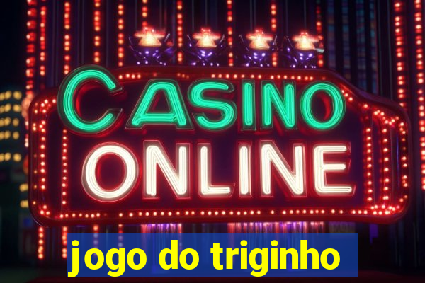 jogo do triginho