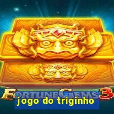 jogo do triginho