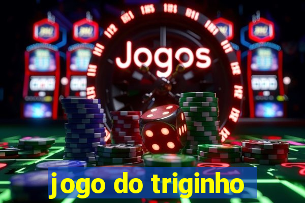 jogo do triginho