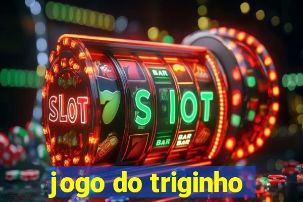 jogo do triginho