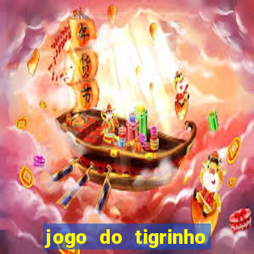 jogo do tigrinho ganha dinheiro mesmo